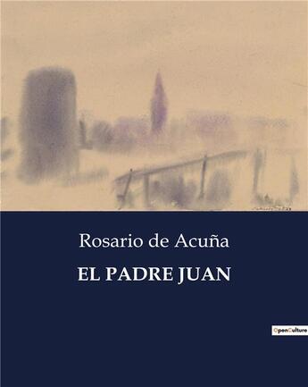 Couverture du livre « El padre juan » de De Acuna Rosario aux éditions Culturea