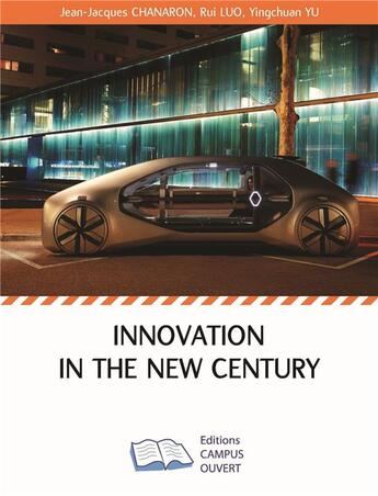 Couverture du livre « Innovation in the new century » de Jean-Jacques Chanaron et Luo, Rui, Yu, Yingchuan aux éditions Campus Ouvert