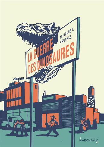 Couverture du livre « La guerre des dinosaures » de Miguel Prenz aux éditions Marchialy