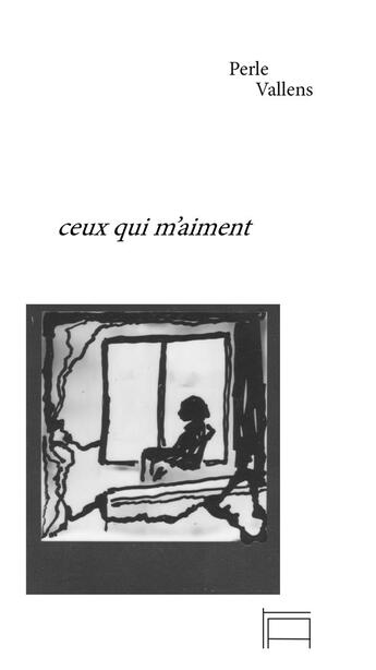 Couverture du livre « Ceux qui m'aiment » de Perle Vallens aux éditions Tarmac