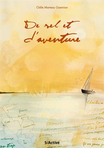 Couverture du livre « De sel et d'aventure » de Odile Marteau Guernion aux éditions S-active