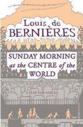 Couverture du livre « Sundy Morning In The Center Of The World » de Bernieres De Lo aux éditions Vintage