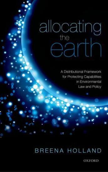 Couverture du livre « Allocating the Earth: A Distributional Framework for Protecting Capabi » de Holland Breena aux éditions Oup Oxford