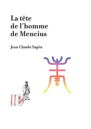 Couverture du livre « La tête de l'homme de Mencius » de Jean-Claude Sapin aux éditions Lulu