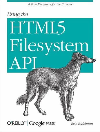 Couverture du livre « Using the HTML5 Filesystem API » de Eric Bidelman aux éditions O Reilly