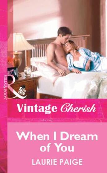 Couverture du livre « When I Dream of You (Mills & Boon Vintage Cherish) » de Laurie Paige aux éditions Mills & Boon Series