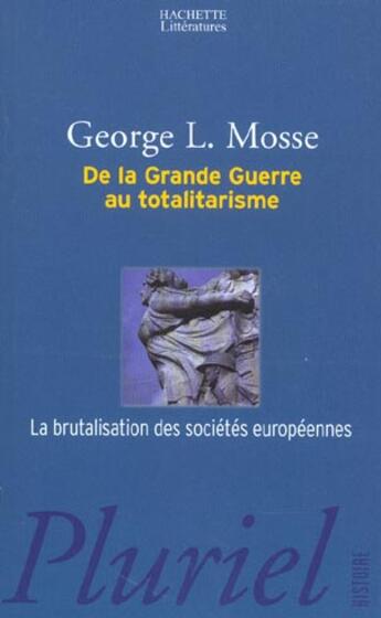 Couverture du livre « De la grande guerre au totalitarisme » de George Lachmann Mosse aux éditions Pluriel