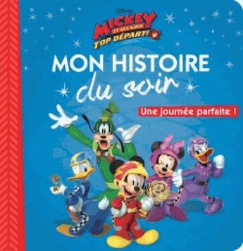 Couverture du livre « Mon histoire du soir : Mickey et ses amis - top départ : une journée parfaite » de Disney aux éditions Disney Hachette