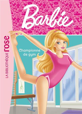 Couverture du livre « Barbie t.10 ; championne de gym » de  aux éditions Hachette Jeunesse