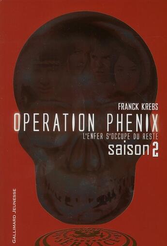 Couverture du livre « Opération phénix t.2 ; l'enfer s'occupe du reste » de Franck Krebs aux éditions Gallimard-jeunesse