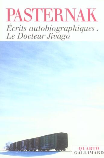 Couverture du livre « Ecrits autobiographiques ; le docteur jivago » de Boris Pasternak aux éditions Gallimard