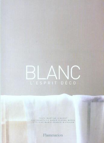 Couverture du livre « Blanc, l'esprit déco » de Marie-Pierre Morel et Martine Vincent et Marie-France Michalon aux éditions Flammarion