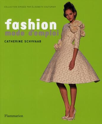 Couverture du livre « Fashion ; mode d'emploi » de Catherine Schwaab aux éditions Flammarion