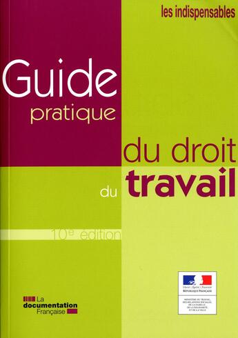 Couverture du livre « Guide pratique du droit du travail (10e édition) » de  aux éditions Documentation Francaise