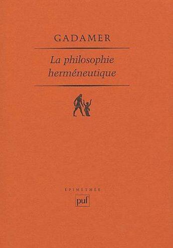 Couverture du livre « La philosophie herméneutique » de Hans-Georg Gadamer aux éditions Puf