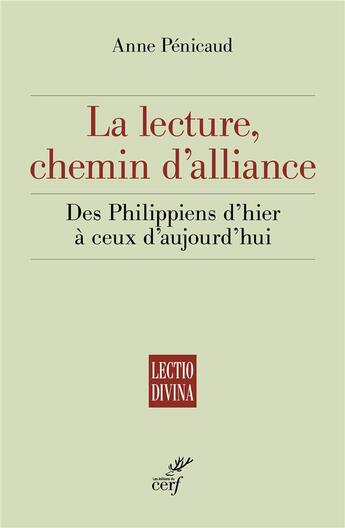 Couverture du livre « La lecture, chemin d'alliance ; des Philippiens d'hier à ceux d'aujourd'hui » de Anne Penicaud aux éditions Cerf