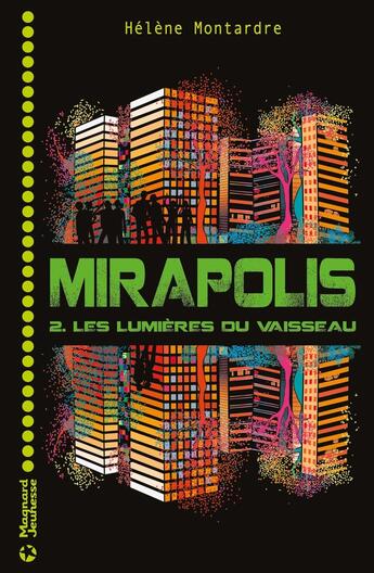 Couverture du livre « Mirapolis Tome 2 : les lumières du vaisseau » de Helene Montardre aux éditions Magnard