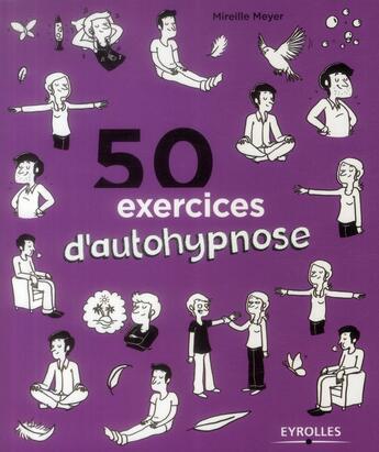 Couverture du livre « 50 exercices d'autohypnose » de Mireille Meyer aux éditions Eyrolles