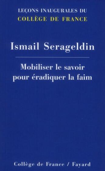 Couverture du livre « Mobiliser le savoir pour éradiquer la faim » de Ismail Serageldin aux éditions Fayard