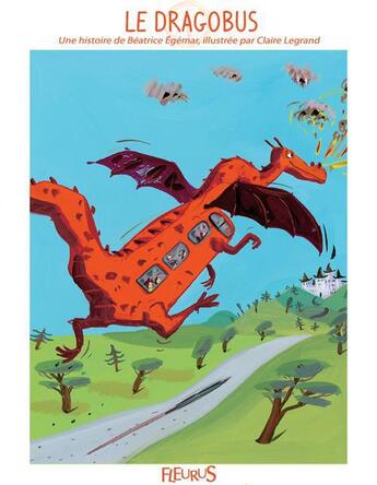 Couverture du livre « Le dragobus » de Beatrice Egemar et Claire Legrand aux éditions Fleurus