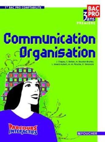 Couverture du livre « Communication ; organisation ; BAC pro 3 ans » de Chapey-J aux éditions Foucher