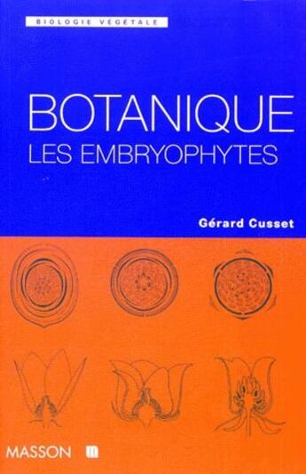 Couverture du livre « Botanique ; les embryophytes » de Catherine Cusset aux éditions Elsevier-masson