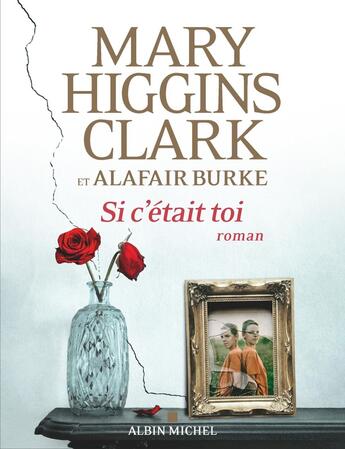 Couverture du livre « Si c'était toi » de Mary Higgins Clark et Alafair Burke aux éditions Albin Michel