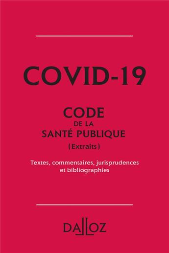 Couverture du livre « Covid-19 ; extraits du code de la santé publique » de Daniele Cristol aux éditions Dalloz