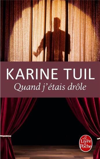 Couverture du livre « Quand j'étais drôle » de Karine Tuil aux éditions Le Livre De Poche