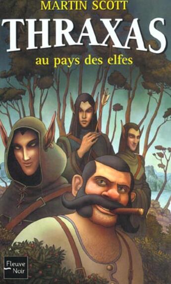 Couverture du livre « Thraxas au pays des elfes » de Martin Scott aux éditions Fleuve Editions