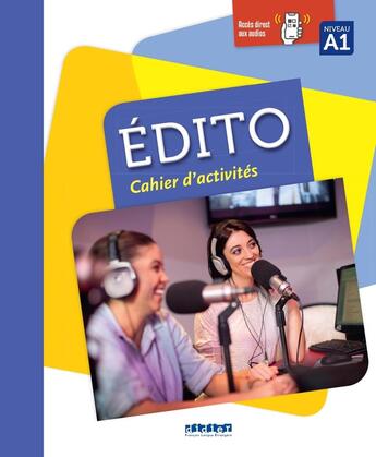 Couverture du livre « Édito : FLE ; A1 ; Cahier d'activités + didierfle.app » de Stefano Campopiano et Marie-Pierre Baylocq Sassoubre et Stephanie Bremaud et Clara Cheilan et Erwan Dambrine aux éditions Didier