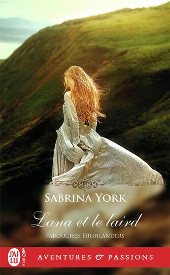 Couverture du livre « Farouches Highlanders Tome 3 : Lana et le laird » de Sabrina York aux éditions J'ai Lu