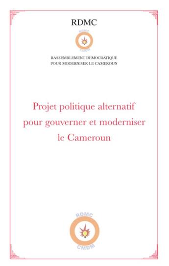 Couverture du livre « Projet politique alternatif pour gouverner et moderniser le Cameroun » de  aux éditions L'harmattan