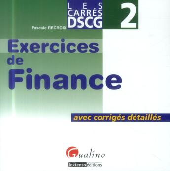 Couverture du livre « Carrés exos ; DSCG 2 finance ; 2013-2014 » de Pascale Recroix aux éditions Gualino