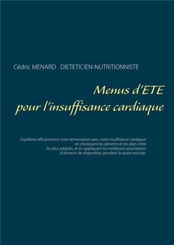 Couverture du livre « Menus d'été pour l'insuffisance cardiaque » de Cedric Menard aux éditions Books On Demand