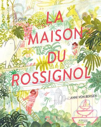 Couverture du livre « La Maison du rossignol » de Anni Von Bergen aux éditions Actes Sud