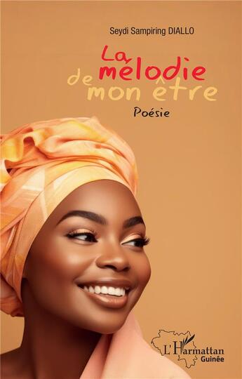 Couverture du livre « La mélodie de mon être » de Seydi Sampiring Diallo aux éditions L'harmattan