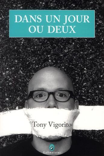 Couverture du livre « Dans un jour ou deux » de Tony Vigorito aux éditions Gallmeister