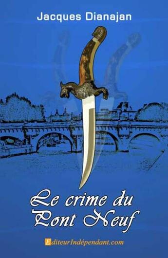 Couverture du livre « Le crime du Pont Neuf » de Jacques Dianajan aux éditions Edilivre
