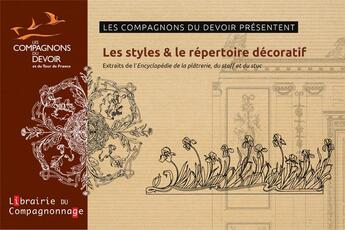 Couverture du livre « Les styles et le répertoire décoratif : extraits de l'encyclopédie la platrerie, le staff et le stuc » de Compagnons Du Devoir aux éditions Compagnonnage