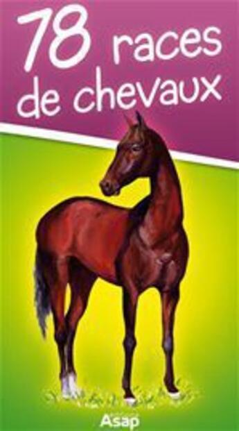 Couverture du livre « 78 races de chevaux » de Caroline Hemery aux éditions Editions Asap
