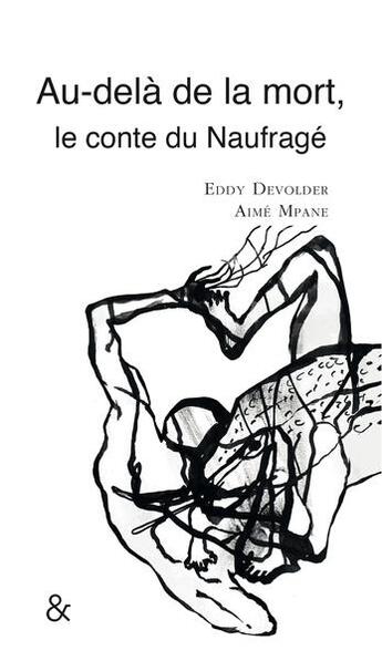 Couverture du livre « Au-delà de la mort : le conte du naufragé » de Eddy Devolder et Aime Mpane aux éditions Esperluete