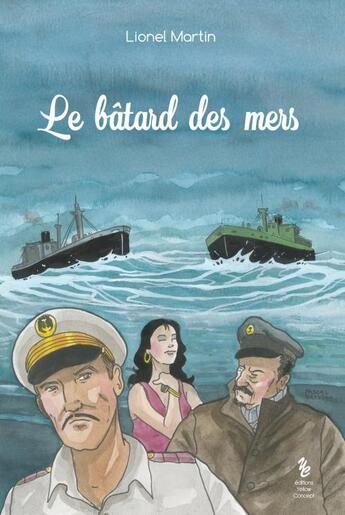 Couverture du livre « Le bâtard des mers » de Lionel Martin aux éditions Yellow Concept