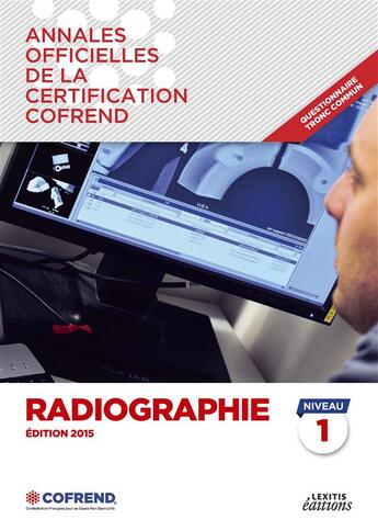 Couverture du livre « Radiographie niveau 1 ; annales officielles de la certification cofrend (édition 2015) » de Cofrend aux éditions Lexitis