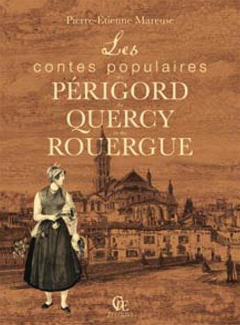 Couverture du livre « Les contes populaires du Périgord, du Quercy et du Rouergue » de Pierre-Etienne Mareuse aux éditions Communication Presse Edition