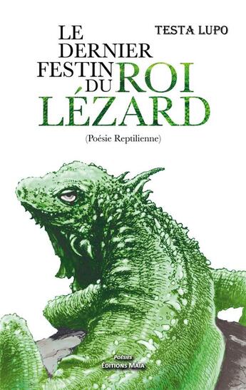 Couverture du livre « Le dernier festin du Roi Lézard » de Testa Lupo aux éditions Editions Maia