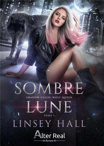 Couverture du livre « Wolf queen Tome 1 : Sombre lune » de Linsey Hall aux éditions Alter Real