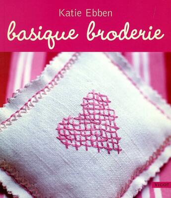 Couverture du livre « Basique broderie » de Katie Ebben aux éditions Vigot