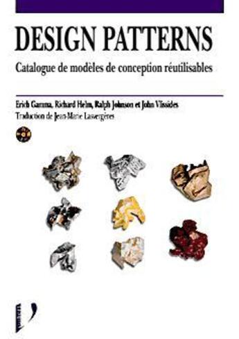 Couverture du livre « Design patterns : Catalogue de modèles de conception réutilisables » de Erich Gamma et Richard Helm et Ralph Johnson et John Vlissides aux éditions Vuibert