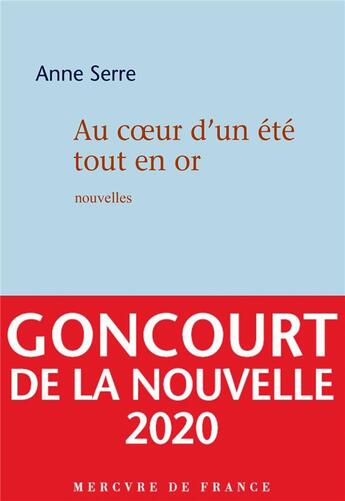 Couverture du livre « Au coeur d'un été tout en or » de Anne Serre aux éditions Mercure De France
